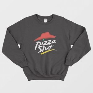 Pizza Slut Parody Sweatshirt 3