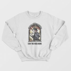 Plague Doctor Stay The Fuck Home Sweatshirt