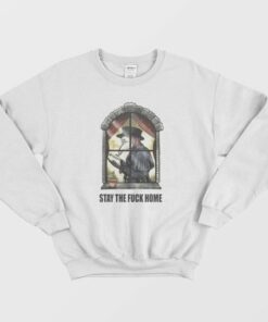 Plague Doctor Stay The Fuck Home Sweatshirt 1 Plague Doctor Stay The Fuck Home Sweatshirt 2