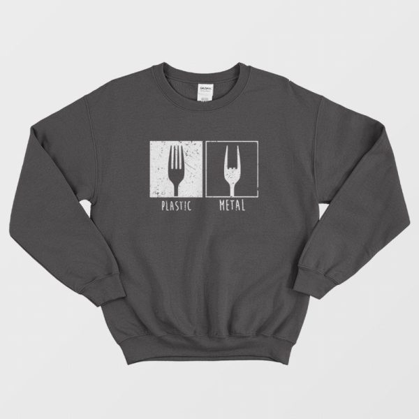 Plastic Vs Metal Fork Sweatshirt