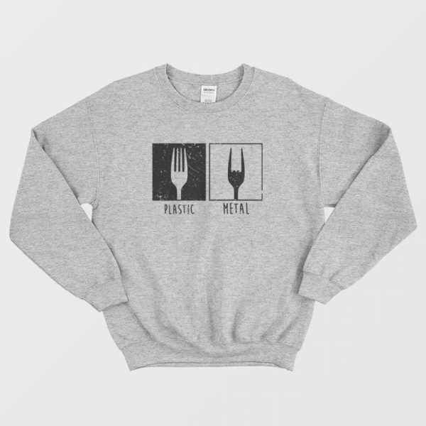 Plastic Vs Metal Fork Sweatshirt