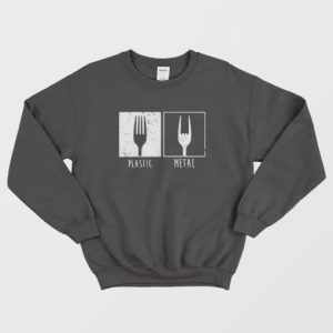 Plastic Vs Metal Fork Sweatshirt 3