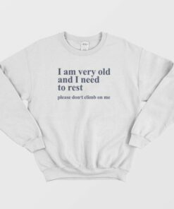 Please Don't Climb On Me Sweatshirt 2 Please Dont Climb On Me Sweatshirt 3