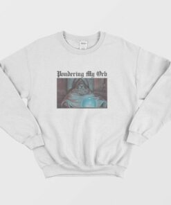 Pondering My Orb Sweatshirt 4