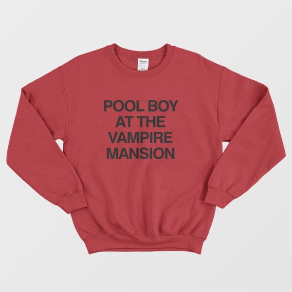 Pool Boy At The Vampire Mansion Sweatshirt