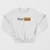 Portland Pornhub Parody Sweatshirt