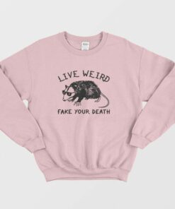 Possum Live Weird Fake Your Death Sweatshirt 1