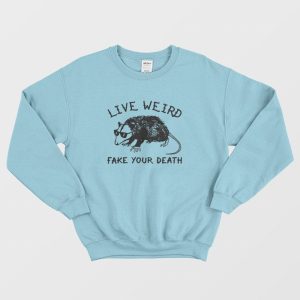 Possum Live Weird Fake Your Death Sweatshirt