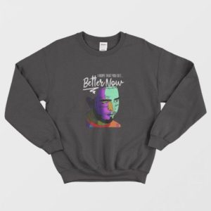 Post Malone I Hope That You Get Better Now Sweatshirt