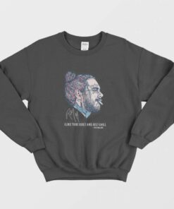 Post Malone Smoking I Like To Be Quiet And Just Chill Sweatshirt 1