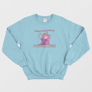 Princess Bubblegum I Gave Lemons Life Sweatshirt 3