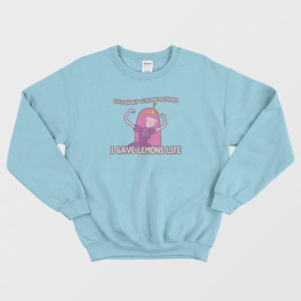 Princess Bubblegum I Gave Lemons Life Sweatshirt