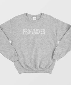 Pro Vaxxer Sweatshirt 1