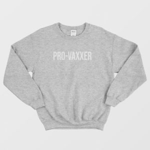 Pro Vaxxer Sweatshirt 4