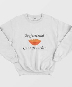 Professional Cunt Muncher Sweatshirt 2