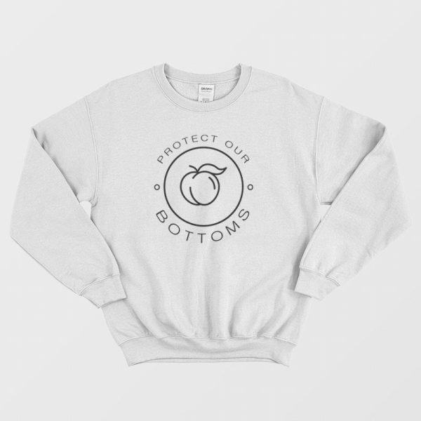 Protect Our Bottoms Sweatshirt