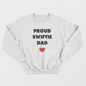 Proud Swiftie Dad Sweatshirt