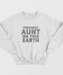 Proudest Aunt On This Earth Sweatshirt 2