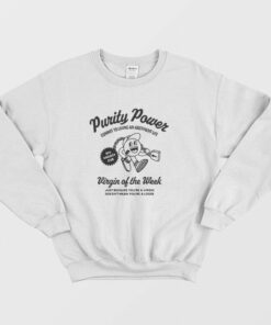 Purity Power Virgin of the Week Sweatshirt 1