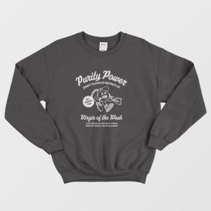 Purity Power Virgin of the Week Sweatshirt