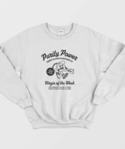 Purity Power Virgin of the Week Sweatshirt 3