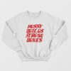 Pussy Builds Strong Bones Sweatshirt