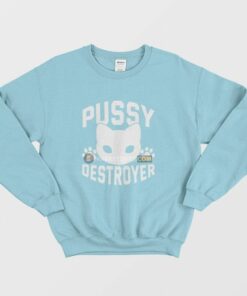 Pussy Destroyer Sweatshirt 2