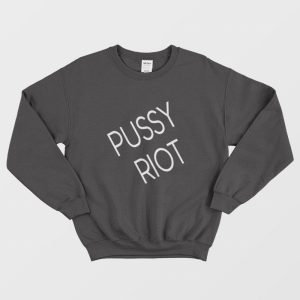 Pussy Riot Funny Sweatshirt 1