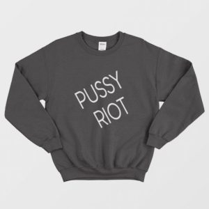 Pussy Riot Funny Sweatshirt 3