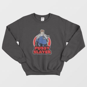 Pussy Slayer Sweatshirt