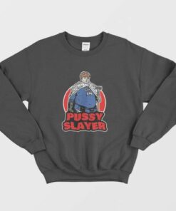 Pussy Slayer Sweatshirt 2 Pussy Slayer Sweatshirt 3