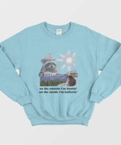 Raccoon On The Outside Im Hootin On The Inside Im Hollerin Sweatshirt 1