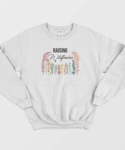 Raising Wildflowers Funny Parenting Sweatshirt 2