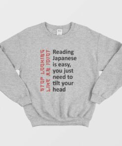 Reading Japanese Is Easy You Just Need To Tilt Your Head Sweatshirt 2