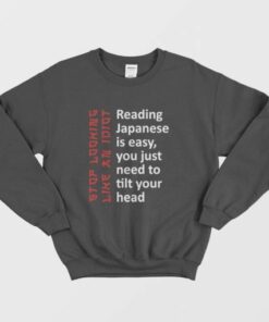 Reading Japanese Is Easy You Just Need To Tilt Your Head Sweatshirt 3
