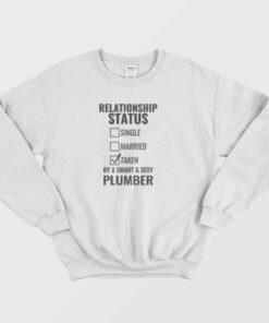Relationship Status Single Married Plumber Sweatshirt 2