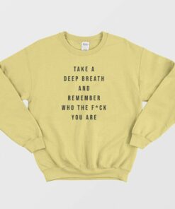 Remember Who The Fuck You Are Sweatshirt 2