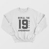Repeal the 19th Amendment Sweatshirt
