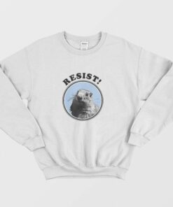 Resist Groundhog Funny Sweatshirt 1