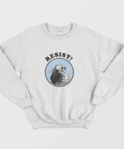 Resist Groundhog Funny Sweatshirt 4
