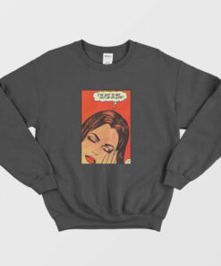 Retro 80s I've Got To Get Out Of My Life Sweatshirt 1 Retro 80s Ive Got To Get Out Of My Life Sweatshirt 2