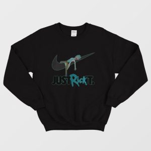 Rick And Morty Just Rick It Sweatshirt 1