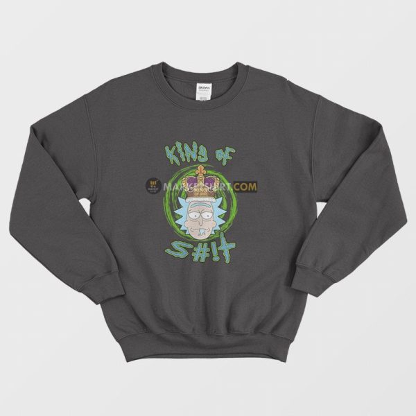 Rick King Of Shit Sweatshirt Rick and Morty