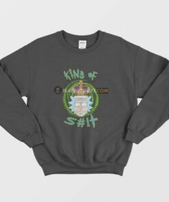 Rick King Of Shit Sweatshirt Rick and Morty 3