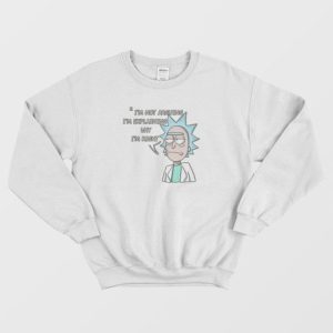 Rick and Morty I'm Not Arguing Sweatshirt 4