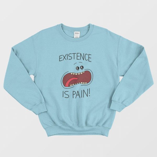 Rick and Morty Mr Meeseeks Existence Is Pain Sweatshirt