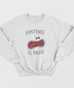 Rick and Morty Mr Meeseeks Existence Is Pain Sweatshirt 2