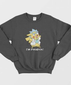 Rick and Morty Parody I'm Pikarick Sweatshirt 2 Rick and Morty Parody Im Pikarick Sweatshirt 3