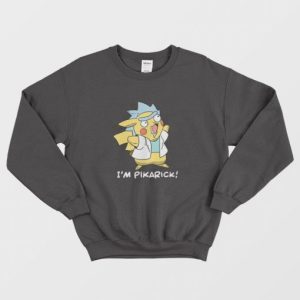 Rick and Morty Parody Im Pikarick Sweatshirt 3