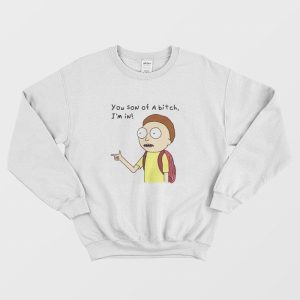 Rick and Morty You Son Of A Bitch I’m In Sweatshirt